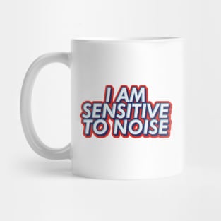 I am sensitive to noise text | Morcaworks Mug